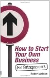 How to Start Your Own Business for Entrepreneurs