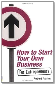 How to Start Your Own Business for Entrepreneurs