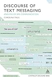 The discourse of text messaging : analysis of text message communication
