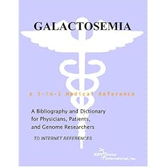 Galactosemia - A Bibliography and Dictionary for Physicians, Patients, and Genome... by Philip M. Parker