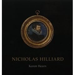 Nicholas Hilliard (English Portrait Miniaturists)