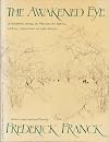 The awakened eye : a companion volume to The Zen of seeing : seeing, drawing as meditation