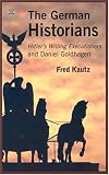 The German Historians: Hitler`s Willing Executioners and Daniel Goldhagen
