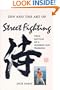 Zen and the Art of Street Fighting: True Battles of a Modern-Day Warrior
