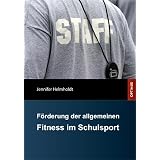 F�rderung der allgemeinen Fitness im Schulsportvon "Jennifer Helmholdt"