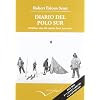 Diario del Polo Sur.: El �ltimo viaje del capit�n Scott 1910-1912 (Leer Y Viajar (interfolio))