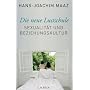 Die neue Lustschule: Sexualit�t und Beziehungskult&hellip von Hans-Joachim Maaz