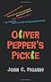 Oliver Pepper's Pickle