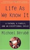 Life As We Know It A Father A Family And An Exceptional Child