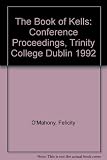 The Book of Kells : proceedings of a conference at Trinity College Dublin, 6-9 September 1992