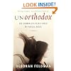 Unorthodox: The Scandalous Rejection of My Hasidic Roots