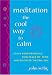 Meditation the Cool Way to Calm