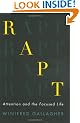 Rapt: Attention and the Focused Life