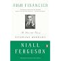 High Financier: The Lives and Time of Siegmund War&hellip by Niall Ferguson
