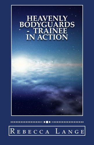 Heavenly Bodyguards - Trainee in Action (Volume 1)
