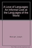 A love of languages : an informal look at the languages of the world