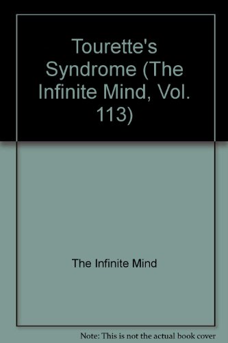 Tourette's Syndrome (The Infinite Mind, Vol. 113)