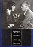 Speak low (when you speak love) : the letters of Kurt Weill and Lotte Lenya