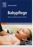 Babypflege: Alles, was Eltern wissen muessen
