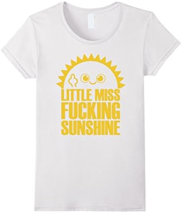 Women's  Little Miss Fucking Sunshine T-shirt Small White