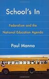ISBN 9781589010901 product image for School's In: Federalism and the National Education Agenda (American Governance a | upcitemdb.com