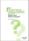 The new fostering standards, regulations, and statutory guidance (England) : what's new? : what's changed?