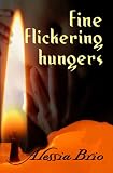 fine flickering hungers
