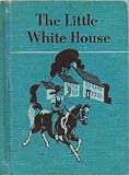 The Ginn Basic Readers: The Little White House