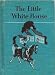 The Ginn Basic Readers: The Little White House