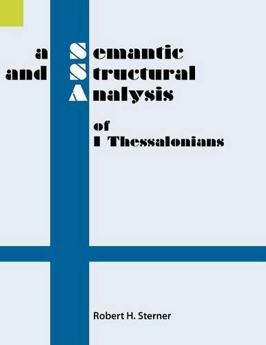 A Semantic and Structural Analysis of 1 Thessalonians (Semantic and Structural Analyses series)
