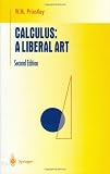 Calculus: A Liberal Art (Undergraduate Texts in Mathematics)
