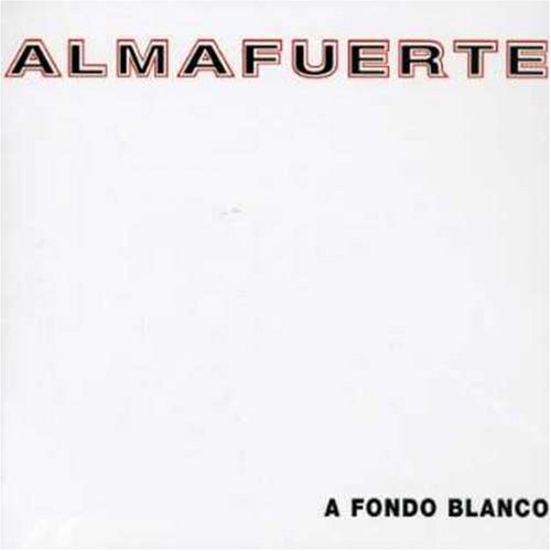 Almafuerte - A Fondo Blanco - Zortam Music