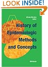 A History of Epidemiologic Methods and Concepts