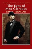 The Eyes of Max Carrados (Tales of Mystery & the Supernatural)