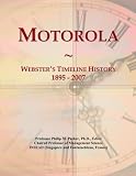 Motorola: Websters Timeline History, 1895 - 2007