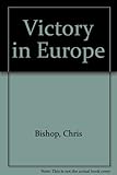 Victory in Europe : from D-Day to VE-Day in pictures