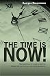 The Time Is Now!: Real solutions for tough problems.  Change we can rely on, not merely believe in.