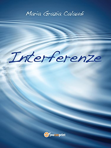 Interferenze (Poesia) (Italian Edition), by Maria Grazia Calaudi