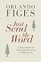 Just Send Me Word: A True Story of Love and Survival in the Gulag