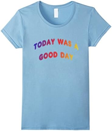 Women's Today Was A Good Day Retro Quote T-Shirt Ice Cube Large Baby Blue