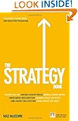 The Strategy Book: How to Think and Act Strategically to Deliver Outstanding Results (Financial Times Series)
