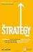 The Strategy Book: How to Think and Act Strategically to Deliver Outstanding Results (Financial Times Series)