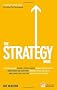 The Strategy Book: How to Think and Act Strategically to Deliver Outstanding Results (Financial Times Series)