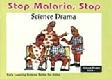 Stop malaria, stop : science drama