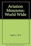 Aviation museums (world wide excluding USA)