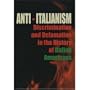 Anti-Italianism: Discrimination and Defamation in the History of Italian Americans
