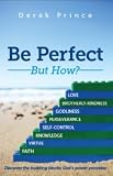 Be perfect -- but how? : discover the building blocks God's power provides