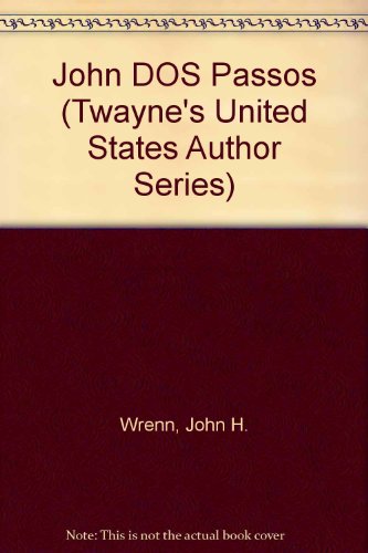 John DOS Passos (Twayne's United States Author Series)