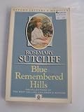 Blue remembered hills : a recollection