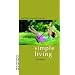 Simple Living: The Path to Joy and Freedom